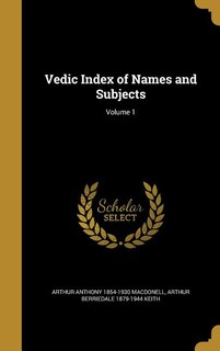 Vedic Index of Names and Subjects; Volume 1