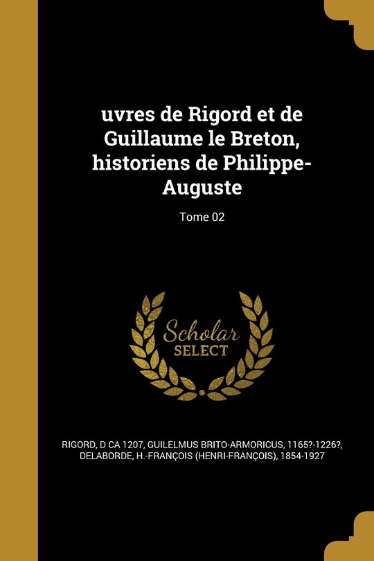 Front cover_uvres de Rigord et de Guillaume le Breton, historiens de Philippe-Auguste; Tome 02