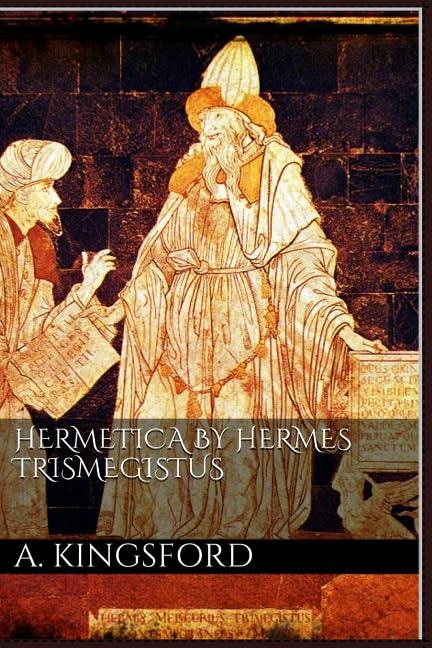 Hermetica by Hermes Trismegistus