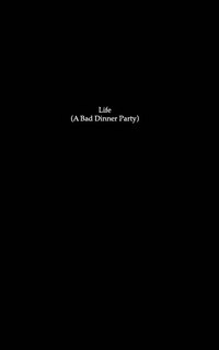 Front cover_LIfe (A Bad Dinner Party)