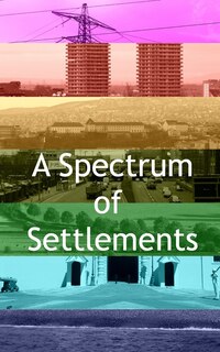Front cover_A Spectrum of Settlements