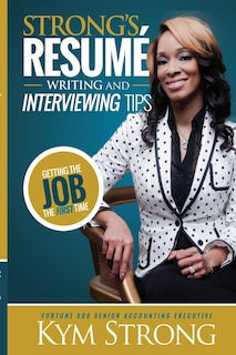 Couverture_Strong's Resume' Writing and Interviewing Tips