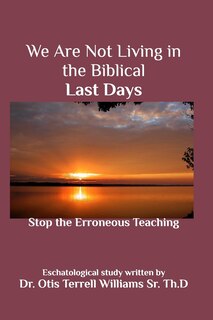 Couverture_We Are Not Living in the Biblical Last Days