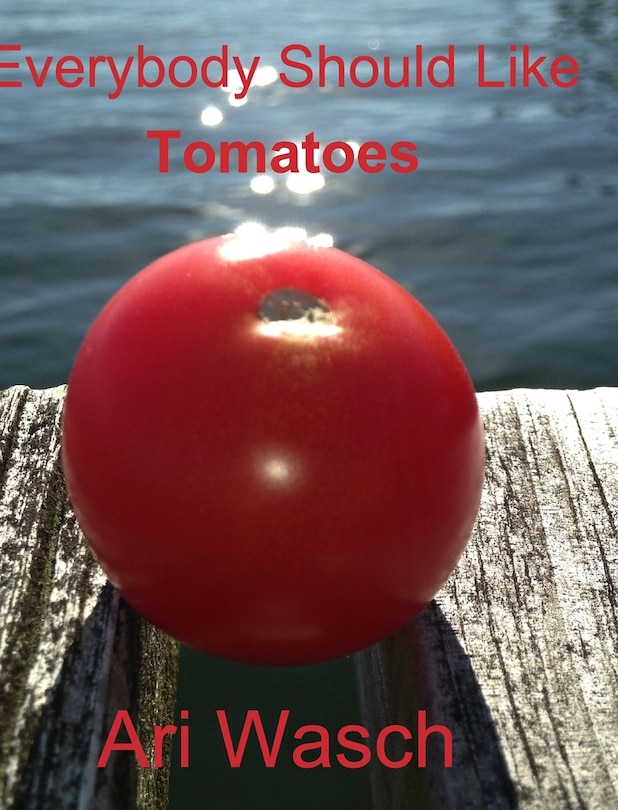 Front cover_Everybody Should Like Tomatoes (Amazon copy)