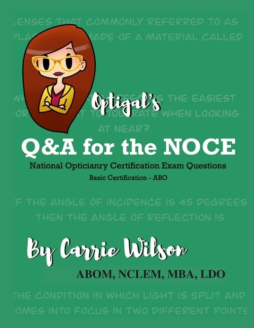 Optigal's Q & A for the NOCE: National Opticianry Certification Exam Questions - Basic Certification