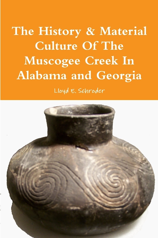 Couverture_The History & Material Culture Of The Muscogee Creek In Alabama and Georgia