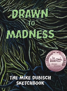 Front cover_Drawn to Madness, The Mike Dubisch Sketchbook