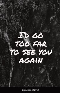 Couverture_I'd go too far to see You again