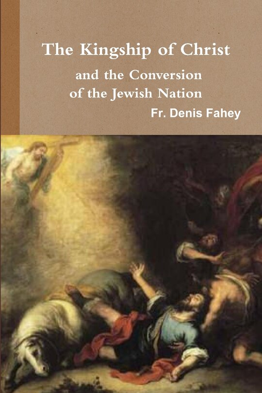 Front cover_The Kingship of Christ and the Conversion of the Jewish Nation