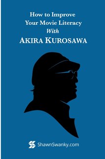Couverture_How to Improve Your Movie Literacy with Akira Kurosawa