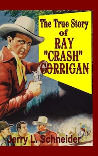 Couverture_The True Story of Ray Crash Corrigan