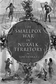 Front cover_The Smallpox War in Nuxalk Territory