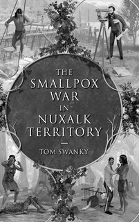 Couverture_The Smallpox War in Nuxalk Territory