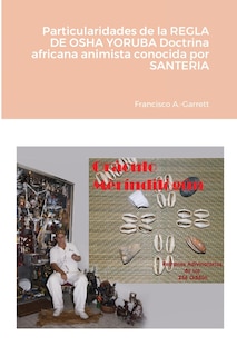 Front cover_Particularidades de la REGLA DE OSHA YORUBA doctrina africana animista conocida por SANTERIA