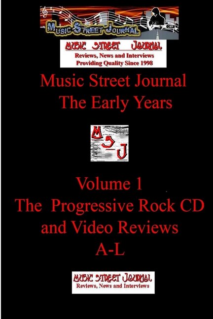 Music Street Journal: The Early Years Volume 1 - The Progressive Rock CD and Video ReviewsA-L