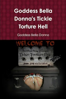 Front cover_Goddess Bella Donna's Tickle Torture Hell