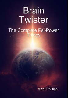 Front cover_Brain Twister - The Complete Psi-Power Trilogy