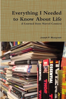 Couverture_Everything I Needed to Know About Life I Learned from Marvel Comics