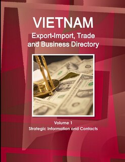 Couverture_Vietnam Export-Import, Trade and Business Directory Volume 1 Strategic Information and Contacts