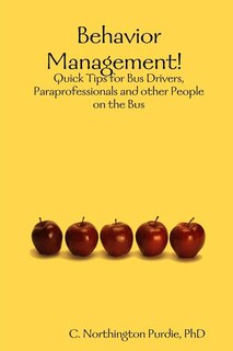 Couverture_Behavior Management! Quick Tips for Bus Drivers, Paraprofessionals and other People on the Bus