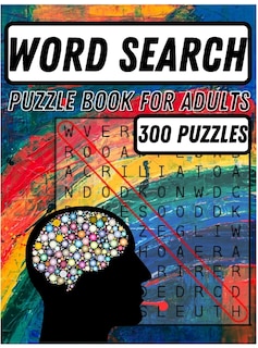Word Search Puzzle Book For Adults: Amazing Word Search Books For Adults Large Print The Big Book Of Word Search With 300 Puzzles, Word