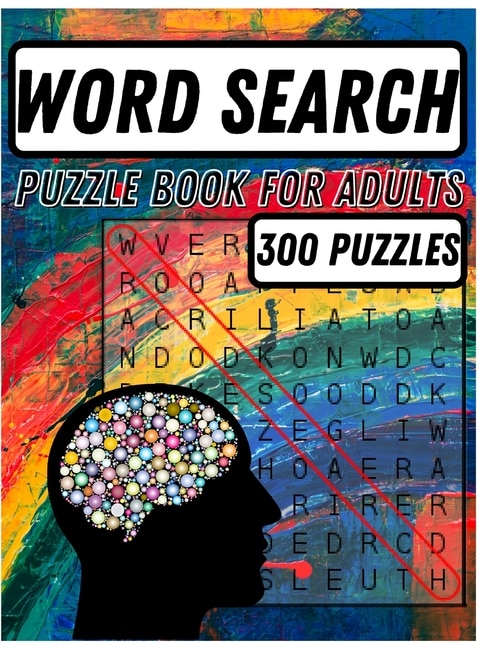 Word Search Puzzle Book For Adults: Amazing Word Search Books For Adults Large Print The Big Book Of Word Search With 300 Puzzles, Word