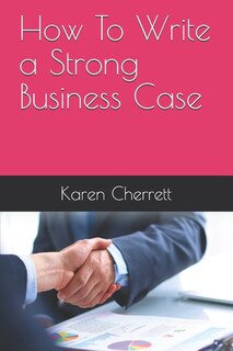 Front cover_How To Write a Strong Business Case