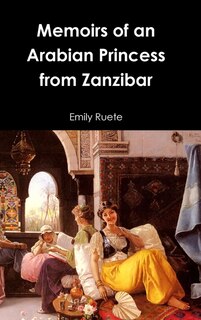 Front cover_Memoirs of an Arabian Princess from Zanzibar