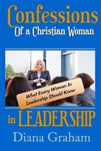 Front cover_Confessions of a Christian Woman In Leadership