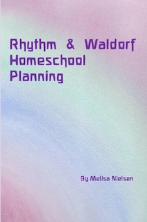 Front cover_Rhythm & Waldorf Homeschool Planning