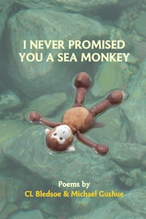 Front cover_I Never Promised You A Sea Monkey