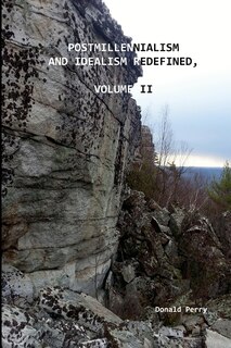 Couverture_Postmillennialism and Idealism Redefined, Volume II