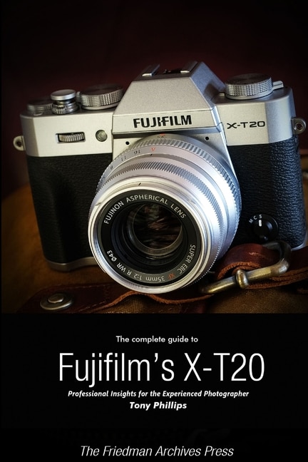 Couverture_The Complete Guide to Fujifilm's X-T20 (B&W Edition)