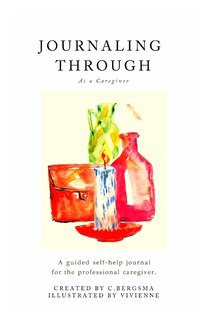 Front cover_Journaling Through as a Professional Caregiver