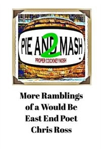 More Ramblings of a Would Be East End Poet: Pie and Mash 2