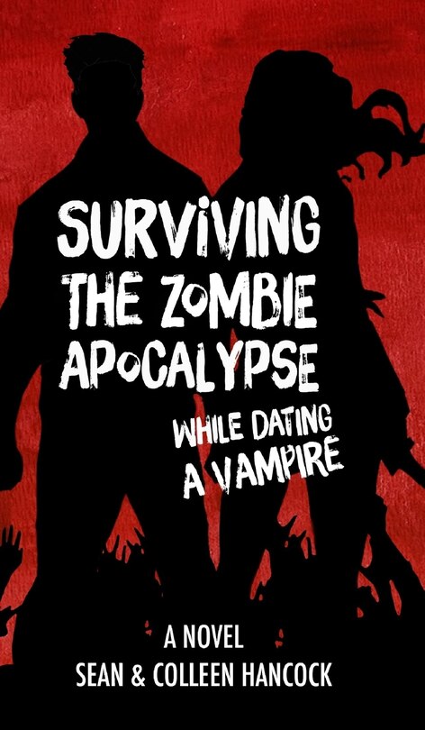 Front cover_Surviving the Zombie Apocalypse While Dating a Vampire
