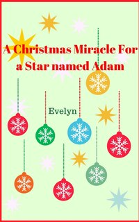 Front cover_A Christmas Miracle for a Star named Adam