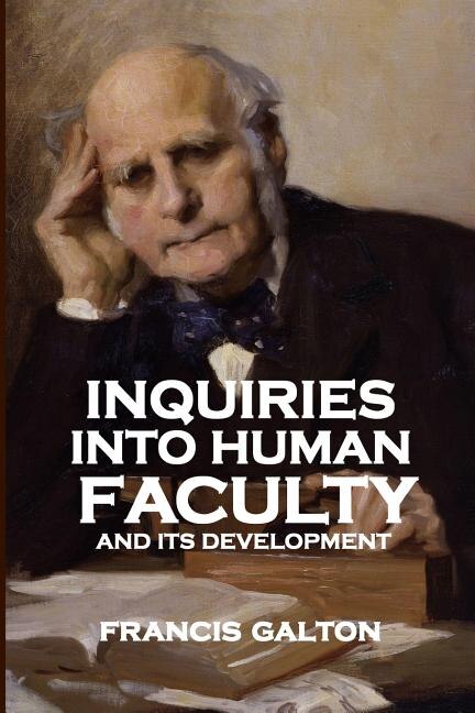 Inquiries into Human Faculty and Its Development