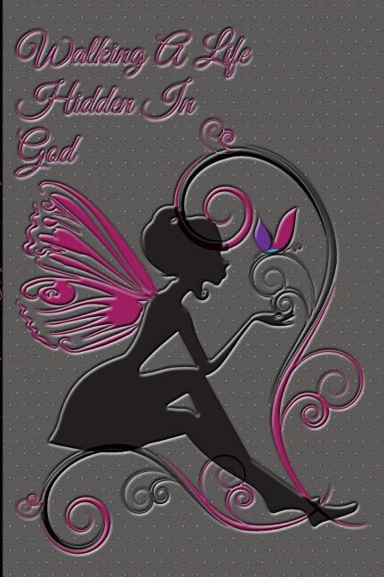 Front cover_Walking A Life Hidden In God Journal
