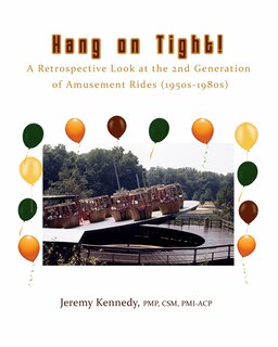 Front cover_Hang on Tight! A Retrospective Look at the 2nd Generation of Amusement Rides (1950s-1980s)