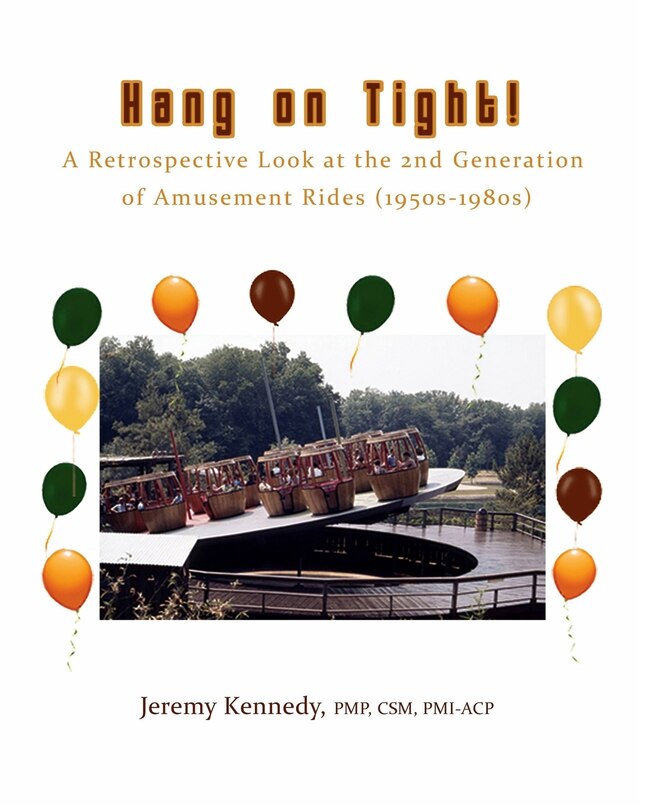 Front cover_Hang on Tight! A Retrospective Look at the 2nd Generation of Amusement Rides (1950s-1980s)