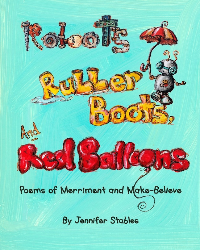 Couverture_Robots, Rubber Boots, and Red Balloons