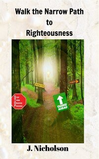 Front cover_Walk the Narrow Path to Righteousness