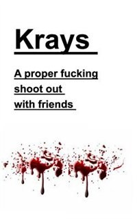 Couverture_Krays A proper fucking shoot out with friends