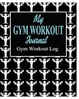 My Gym Workout Journal ; Gym Workout Log