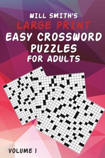 Will Smith Large Print Easy Crossword Puzzles For Adults - Volume 1