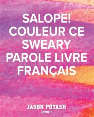 Couverture_Salope! Couleur Ce Sweary Parole Livre Français - Livre 1