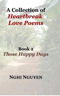 Front cover_A Collection of Heartbreak Love Poems Book 2 Those Happy Days