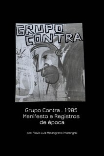 Front cover_Grupo Contra . 1985 Manifesto e Registros de época