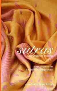 Sutras Through the Seasons by Erin Holtz Braeckman